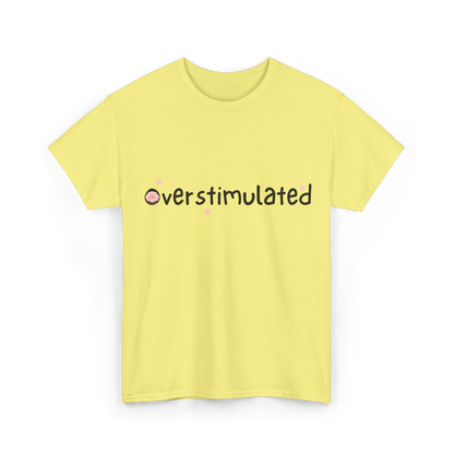 Overstimulated Cotton Tee